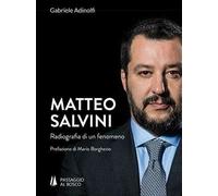 Libri Matteo Salvini Radiografia Di Un Fenomeno