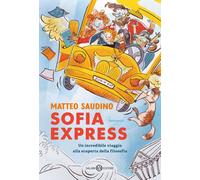 Libri Matteo Saudino - Sofia Express. Un Incredibile Viaggio Alla Scoperta Della
