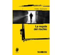 La regola del rischio - Severgnini Matteo