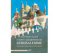 I NOVE QUARTIERI DI GERUSALEMME - TELLER MATTHEW - EDT