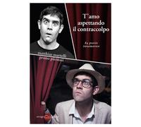 Libri Matthias Martelli - T'amo aspettando il contraccolpo - 2018