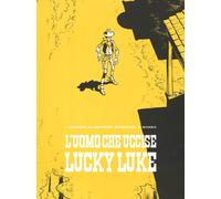 Libri Matthieu Bonhomme - L'uomo che uccise Lucky Luke - 2017