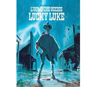 Libri Matthieu Bonhomme - L'uomo che uccise Lucky Luke - 2020