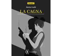 Libri Mattia Cuelli - La Cagna