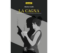 Libri Mattia Cuelli - La Cagna