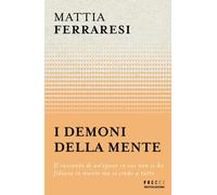 DEMONI DELLA MENTE. IL RACCONTO DI UN'EPOCA IN CUI NON SI HA FIDUCIA IN NIENTE M