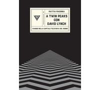 Libri Mattia Madonia - A Twin Peaks Con David Lynch. Viaggio Nella Capitale Tele