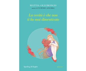 Libri Mattia Ollerongis - La Verita E Che Non Ti Ho Mai Dimenticato