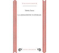 Libri Mattia Zucca - La (s)elezione naturale - 2021