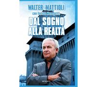 Libri Mattioli Walter / Menegatti Enrico - Dal Sogno Alla Realta