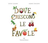Libri Maugeri Andrea - Dove Crescono Le Favole. Ediz. A Colori