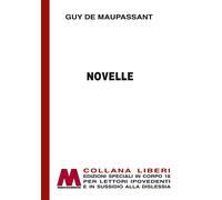 Libri Maupassant Guy de - Novelle. Ediz. A Caratteri Grandi