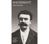 Libri Maupassant Guy de - Tutte Le Novelle #01