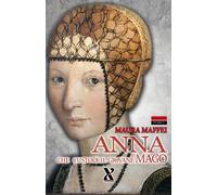 Libri Maura Maffei - Anna Che Custodi Il Giovane Mago