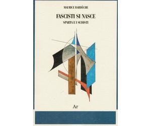 Libri Maurice BardÃ¨che - Fascisti Si Nasce. Sparta E I Sudisti