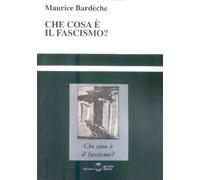 Libri Maurice BardÃ¨che - Che Cosa E' Il Fascismo?