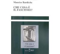 Libri Maurice Bardèche - Che cosa è il fascismo? - 2015