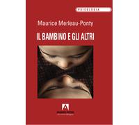 Il bambino e gli altri [Paperback] Merleau-Ponty, Maurice