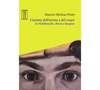 Libri Maurice Merleau-Ponty - L'Unione Dell'Anima E Del Corpo In Malebranche, Bi