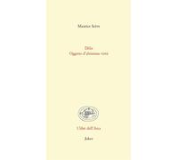 Maurice Sceve – Délie – Oggetto di altissima virtù – Testo francese a fronte – Ediz. bilingue