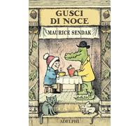 Libri Maurice Sendak - Gusci Di Noce: Alligatori In Abbondanza-Uno E Johnny-Brod