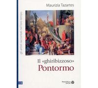 Libri Maurizia Tazartes - Il Ghiribizzoso Pontormo
