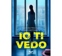 Libri Maurizia Triggiani / Marco Bottarelli - Io Ti Vedo