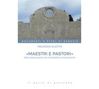 Libri Maurizio Aliotta - Maestri E Pastori. Preti Siracusani Tra Ottocento E Nov