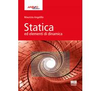 Libri Maurizio Angelillo - Statica ed elementi di dinamica - 2016