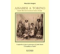 Libri Maurizio Aragno - Assabesi A Torino. Quando Ebbe Inizio La Nostra Avventur