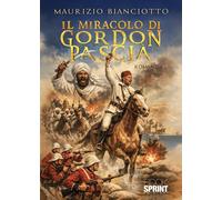 Libri Maurizio Bianciotto - Il Miracolo Di Gordon Pascia