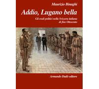 Libri Maurizio Binaghi - Addio, Lugano bella - 2002 (L'officina)