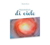 Libri Maurizio Bruno - Frammenti di cielo - 2022