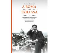 Libri Maurizio Canforini - A Roma Con Trilussa. Passeggiate Nel Palcoscenico Dei