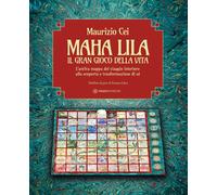 Libri Maurizio Cei - Maha Lila. Il Gran Gioco Della Vita. L'antica Mappa Del Via
