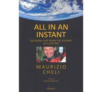 Libri Maurizio Cheli / Marianne Merchez - All In An Instant. Decision Thet Shape