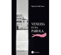 Libri Maurizio Dall'Anese - Venezia è una parola - 2021