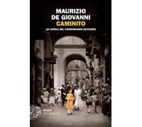 Libri Maurizio De Giovanni - Caminito. Un Aprile Del Commissario Ricciardi