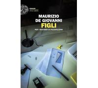 Libri Maurizio De Giovanni - Figli Per I Bastardi Di Pizzofalcone