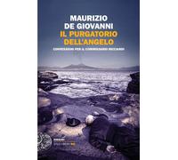 Libri Maurizio De Giovanni - Il Purgatorio Dell'angelo. Confessioni Per Il Commi