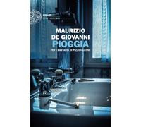 Libri Maurizio De Giovanni - Pioggia Per I Bastardi Di Pizzofalcone