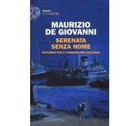 Libri Maurizio De Giovanni - Serenata Senza Nome. Notturno Per Il Commissario Ri