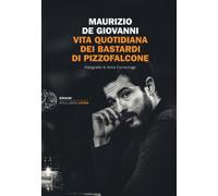 Libri Maurizio De Giovanni - Vita Quotidiana Dei Bastardi Di Pizzofalcone