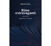 Libri Maurizio Donte - Rime extravaganti. Vol. 1 - 2021 (Poesia)