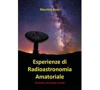 Libri Maurizio Duse - Esperienze Di Radioastronomia Amatoriale. Tecniche, Strume