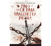 Libri Ferrero Maurizio - Fino All'ultima Maledetta Pietra
