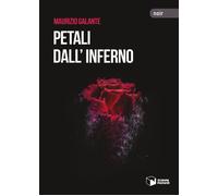 Libri Maurizio Galante - Petali dall'inferno - 2019 (Voci)