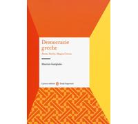 Libri Maurizio Giangiulio - Democrazie Greche. Atene, Sicilia, Magna Grecia