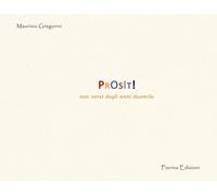 Libri Maurizio Gregorini - Prosit Non Versi Degli Anni Duemila