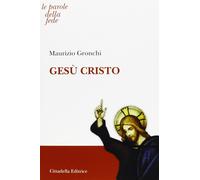 Libri Maurizio Gronchi - Gesu Cristo